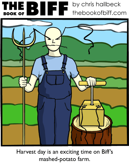 harvest time is an exciting day on Biff's mashed-potato farm