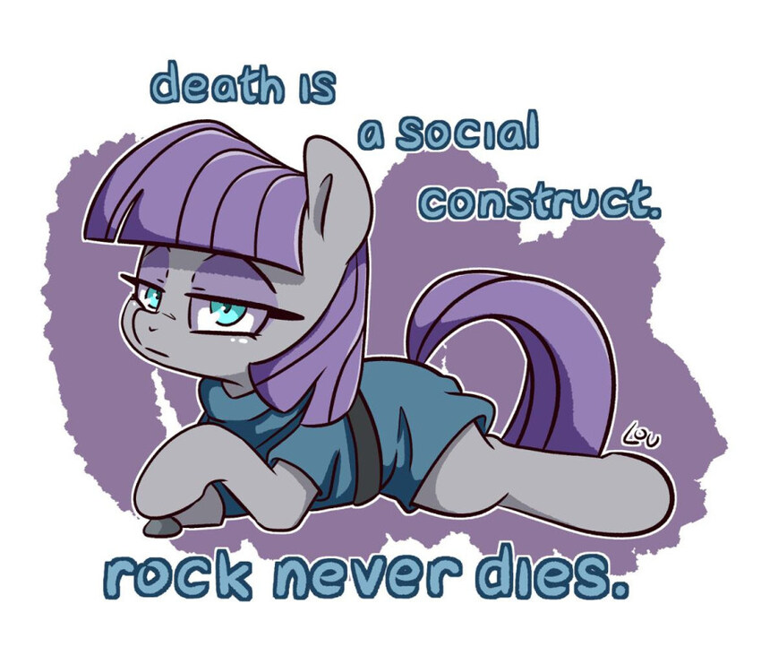 A pony says death is a social construct, but rock will never die.
