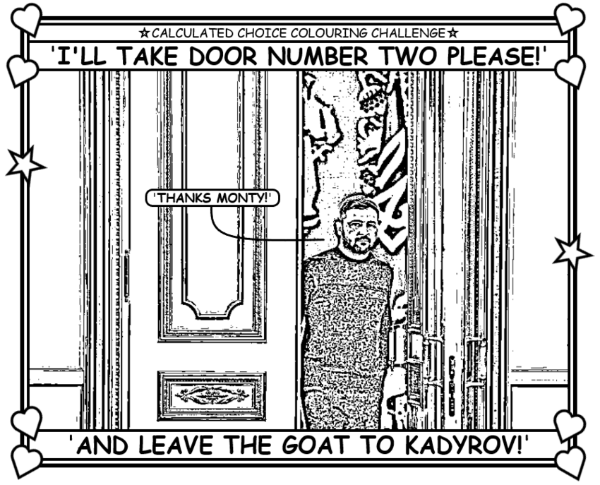 Coloring book page where Zelenskyy says, 'I'll take door number 2 please, and leave the goat to Kadyrov.'